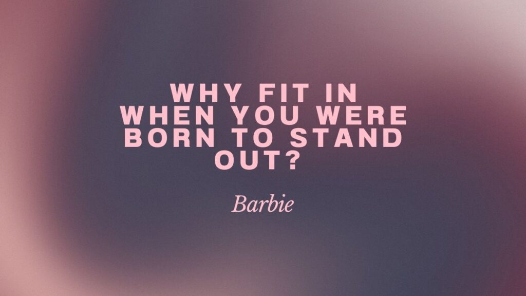 Barbie Movie Quotes