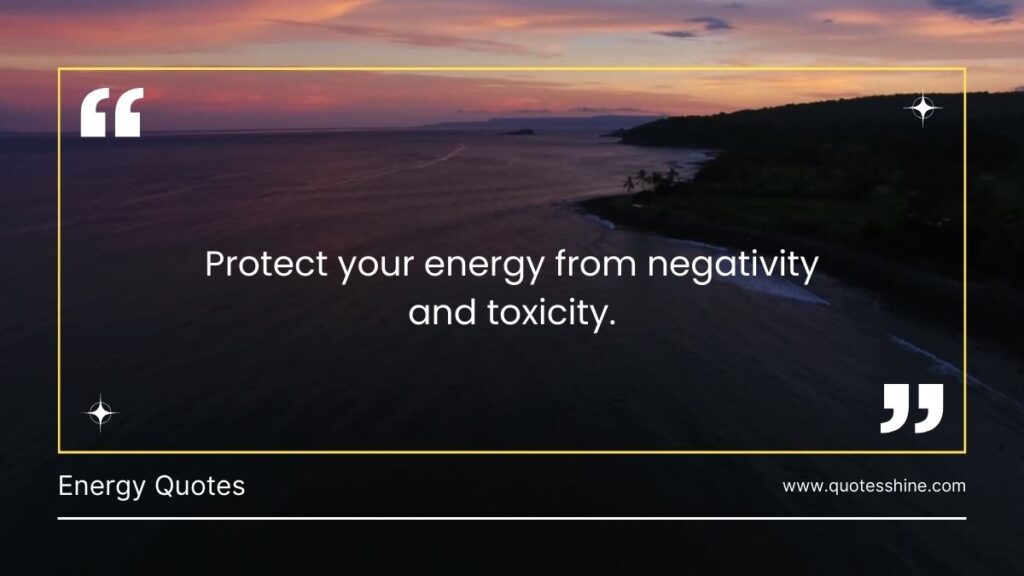 Protect Your Energy Quotes